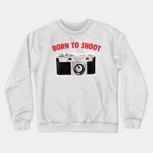 Born To Shoot / Camera Geek Gift Design Crewneck Sweatshirt